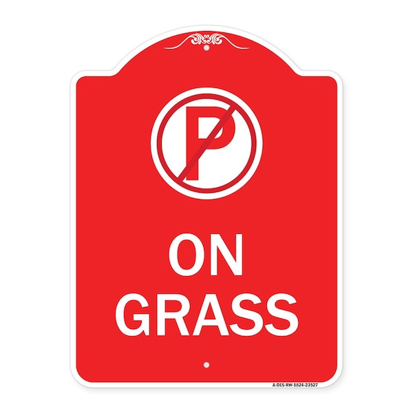 Signmission On Grass With No Parking Symbol, Red & White Aluminum Architectural Sign, 18" x 24", RW-1824-23527 A-DES-RW-1824-23527 - main